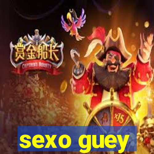 sexo guey